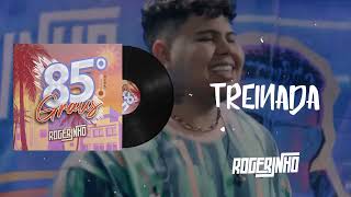 ROGERINHO- TREINADA