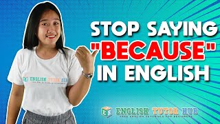 Stop Using "BECAUSE" in English - English Vocabulary