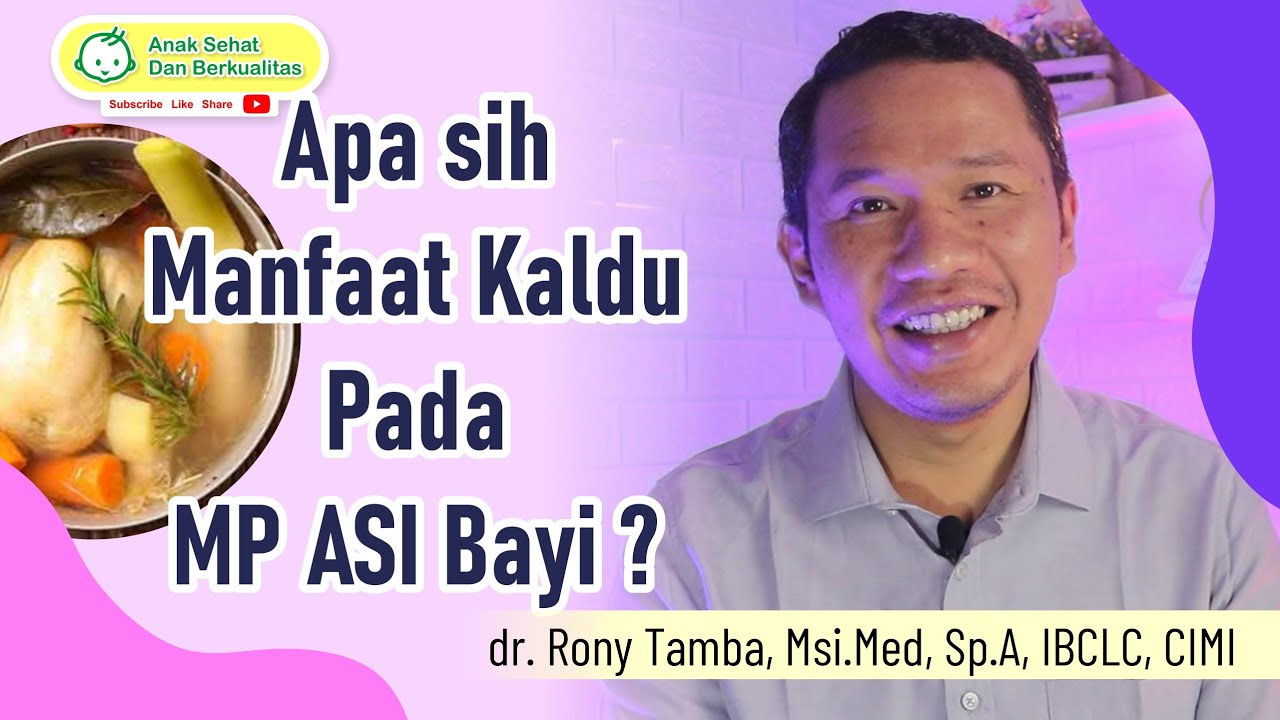 Apa Manfaat Kaldu Pada MP ASI Bayi ? - dr. Rony Tamba, S.p. A