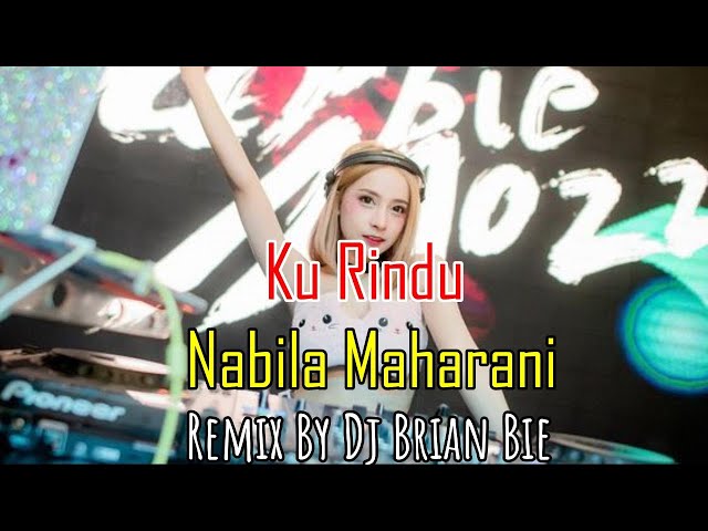 Ku Rindu - Nabila Maharani (Electro Manyao) By Dj Brian Bie #dj抖音版2024 #remixmanyao class=