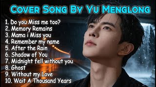 YU MENGLONG SAD SONG PLAYLIST 🥀 Heartbreaking Covers by Alan Yu 😭💔 #yumenglong #alanyumenglong