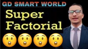 Super factorial by gd sir
