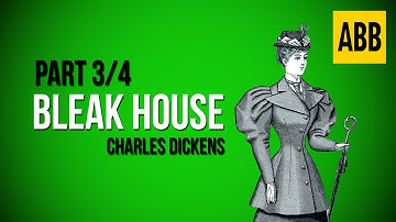 BLEAK HOUSE: Charles Dickens - FULL AudioBook: Part 3/4