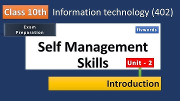 Self Management Skills INTRODUCTION Class 10 Information Technology code 402