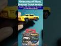 Unboxing Off road Diecast truck |#shorts #diecast #viral #unboxing