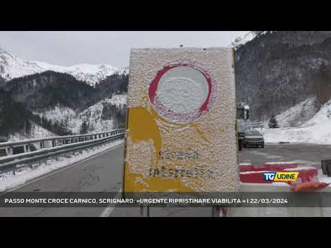 PASSO MONTE CROCE CARNICO, SCRIGNARO: «URGENTE RIPRISTINARE VIABILITÀ » | 22/03/2024