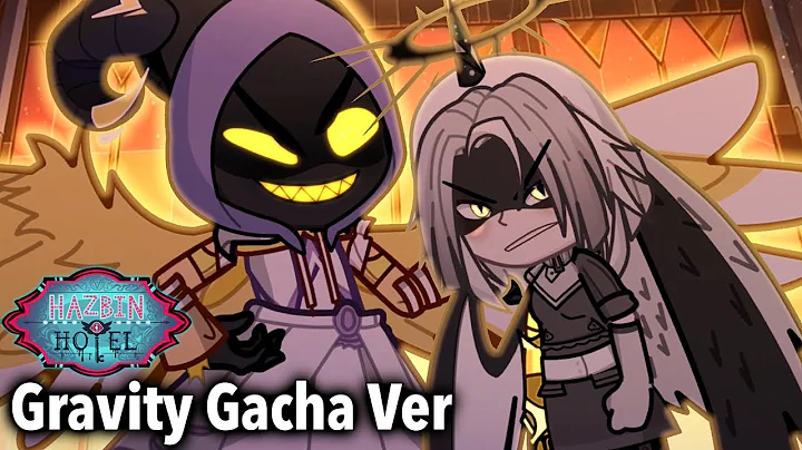 Gravity - Hazbin Hotel Gacha Animation Version ||
