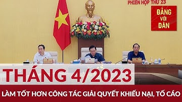 Tháng 4/2023: Tình hình khiếu nại, tố cáo gia tăng | Đảng với Dân