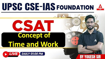 Concept of Time and Work For UPSC CSAT 2023 | UPSC CSAT Classes By Yogesh  Sir