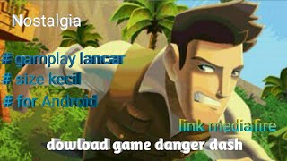 nostalgia ll dowload game danger dash android ll size 5mb screenshot 2