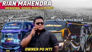 RIAN MAHENDRA ! Mengenal Sosok Pemilik Bus Mahendra Transport Indonesia atau PO MTI