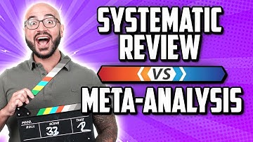 What is the Difference Between a Systematic Review and a Meta-analysis?