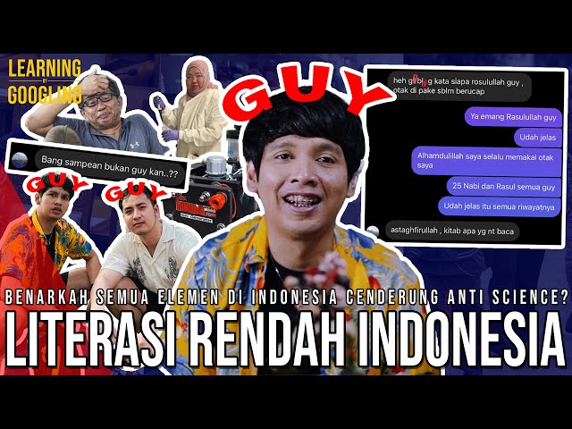 PENGAKUAN! SAYA SEORANG GUY! Kenapa Orang Kita Literasi Rendah & Antisains? | Learning By Googling class=