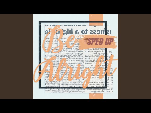 Be Alright (Sped Up Version)