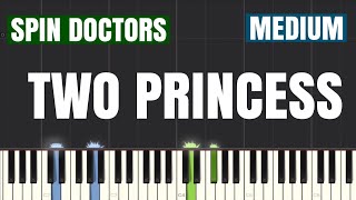 Spin Doctors - Two Princess Piano Tutorial | Medium
