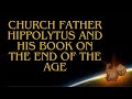 End times church father hippolytus book on the end of the age