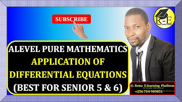 007 – ALEVEL PURE MATHEMATICS| APPLICATINS OF DIFFERENTIAL EQUATIONS | FOR SENIOR 5 & 6