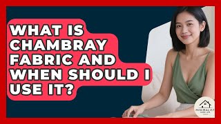 What Is Chambray Fabric And When Should I Use It? - Minimalist Home Life