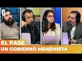 UN GOBIERNO MENEMISTA | El Pase