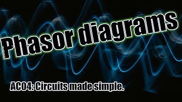 AC04: Visualizing AC Circuits: How Phasor Diagrams Can Simplify Your Analysis!!