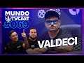 MundoTV Cast #69 - Valdeci