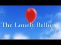 The Lonely Balloon - Short Film
