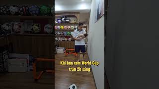 Khi bạn xem World Cup toàn trận 2h sáng 😭🤣 | Phat Freestyle