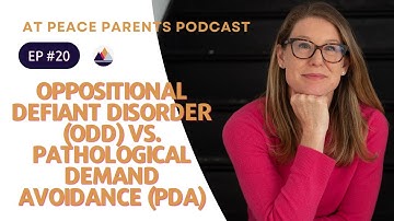 Episode 20. Oppositional Defiant Disorder (ODD) vs. Pathological Demand Avoidance (PDA) /Podcast/