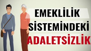 Emeklilik Sistemimizdeki Adaletsizlik