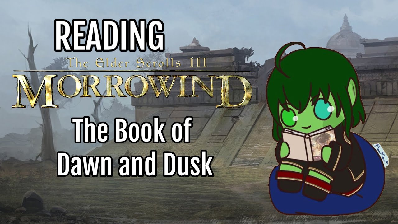 The Book of Dawn and Dusk - Reading Morrowind
