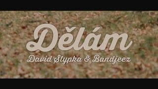 Miniatura de vídeo de "Dělám / David Stypka & Bandjeez"