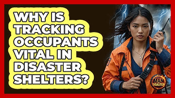 Why Is Tracking Occupants Vital In Disaster Shelters? - Man vs. Disaster
