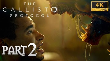 The Callisto Protocol - PC Walkthrough Gameplay Part 2  [ PC ULTRA 4K 60 FPS ] - No Commentary
