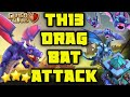 TH13 DRAGBAT Attack Strategy - How to use DRAGBAT in TH13 - Clash Of Clans