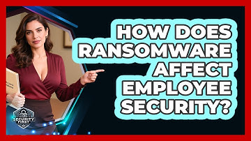 How Does Ransomware Affect Employee Security? - SecurityFirstCorp.com
