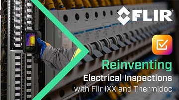 Reinventing Electrical Inspections with Flir iXX and Thermidoc
