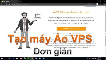 Hướng đẫn tạo và quản lý máy ảo VPS AWS Educate nhanh nhất