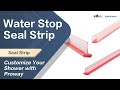 Water stop seal strip customize your shower with proway 