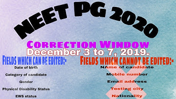 NEET PG 2020 । Correction Window । 03rd to 7the Dec, 2019 (2019203 161122)