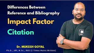 Difference between References & Bibliography || Impact Factor, Citation || Dr. Mukesh Goyal 