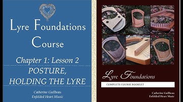 Lyre Foundations Course | Chapter 1, Lesson 2: Posture and Holding the Lyre