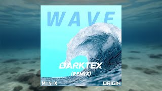 Minix - Wave (DarkTex Remix)
