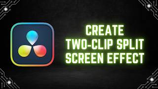 DaVinci Resolve Tutorial: How to Create a Two‑Clip Split Screen Effect