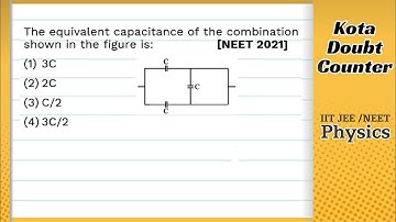 NEET PYQ The equivalent capacitance of the combination shown in the figure is: 3C 2C C/2 3C/2