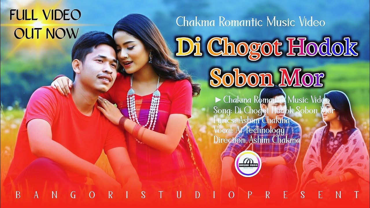 Di Chogot Hodok Sobon Mor || New Chakma Romantic Music Video 2025 || Lyrics & Mixing: Ashim Chakma