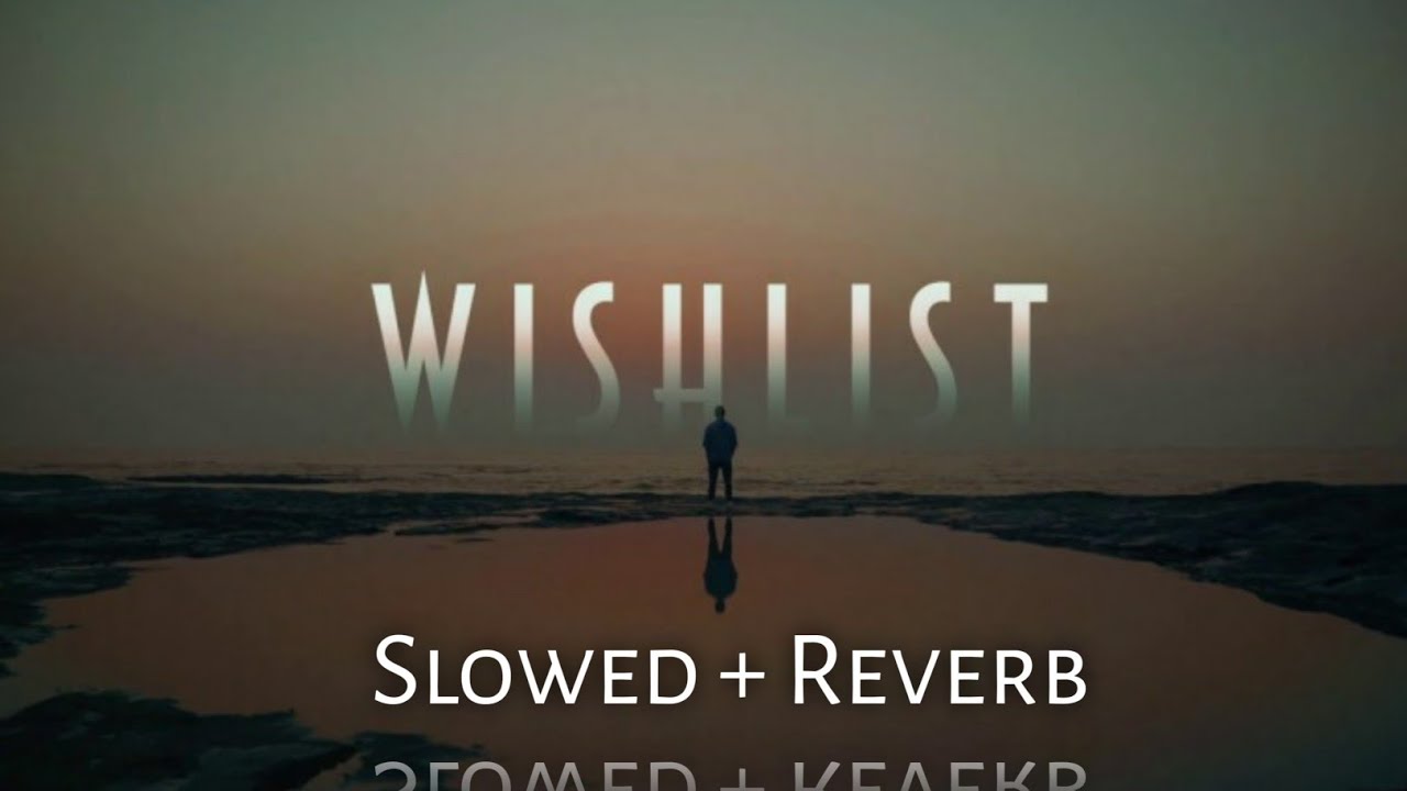 Wishlist    Slowed  Reverb  Dino James feat Kaprila   Lofi mix  Slowed And Reverb Song