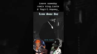 Leave someday remix #kevo muney