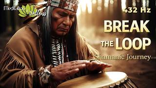 Break Negative Patterns | Shamanic Drum Journey to Release &amp; Transform Energy 432 Hz