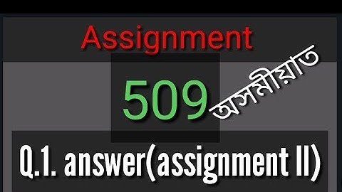 Assignment 509 answer// Q.1. answer(assignment II)//nios d.el.ed