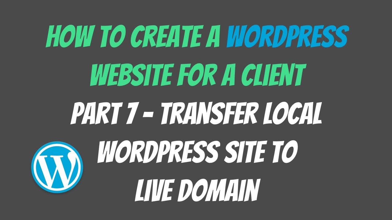 Transfer Local Wordpress Site to Live Server How to Create a Wordpress ...